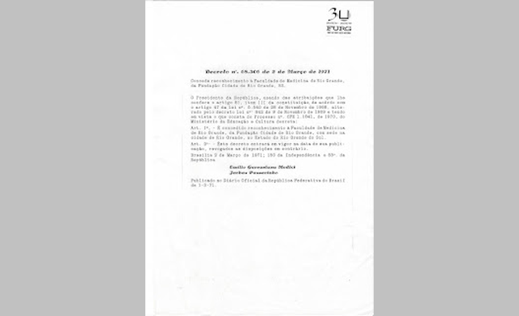 A Faculdade de Medicina, no mês de março, foi reconhecida através do Decreto n°. 68.306.